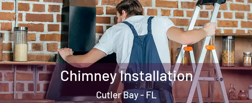  Chimney Installation Cutler Bay - FL
