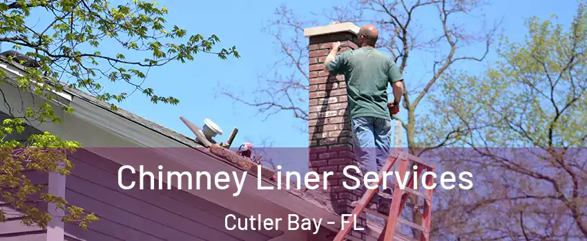  Chimney Liner Services Cutler Bay - FL