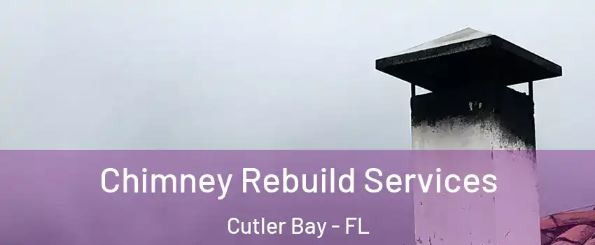  Chimney Rebuild Services Cutler Bay - FL