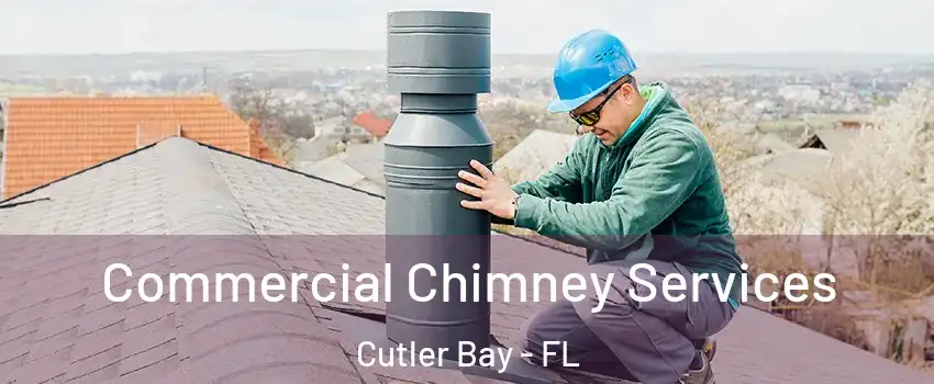  Commercial Chimney Services Cutler Bay - FL