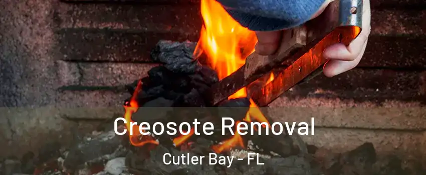  Creosote Removal Cutler Bay - FL