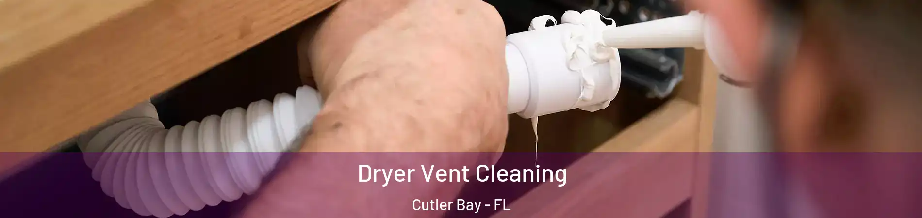 Dryer Vent Cleaning Cutler Bay - FL