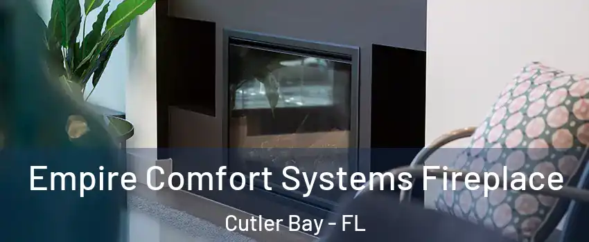  Empire Comfort Systems Fireplace Cutler Bay - FL