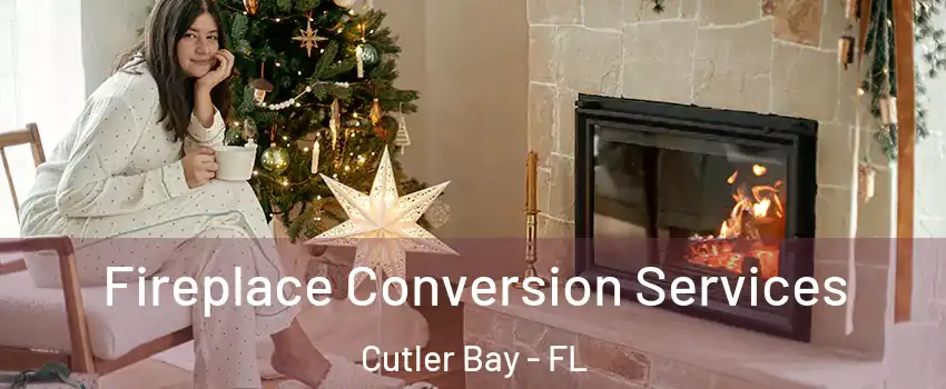  Fireplace Conversion Services Cutler Bay - FL