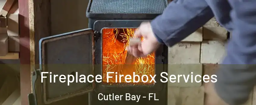  Fireplace Firebox Services Cutler Bay - FL