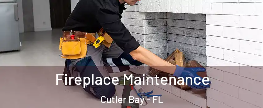  Fireplace Maintenance Cutler Bay - FL