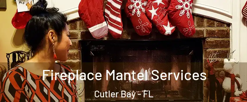  Fireplace Mantel Services Cutler Bay - FL