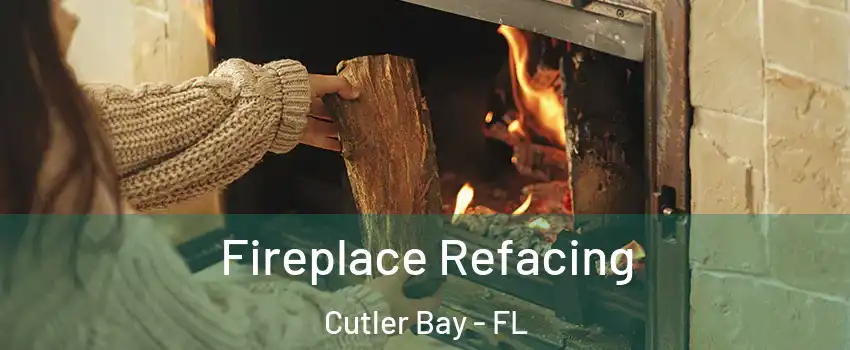  Fireplace Refacing Cutler Bay - FL