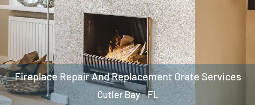  Fireplace Repair And Replacement Grate Services Cutler Bay - FL
