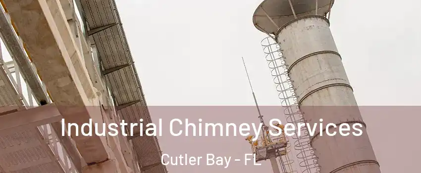  Industrial Chimney Services Cutler Bay - FL
