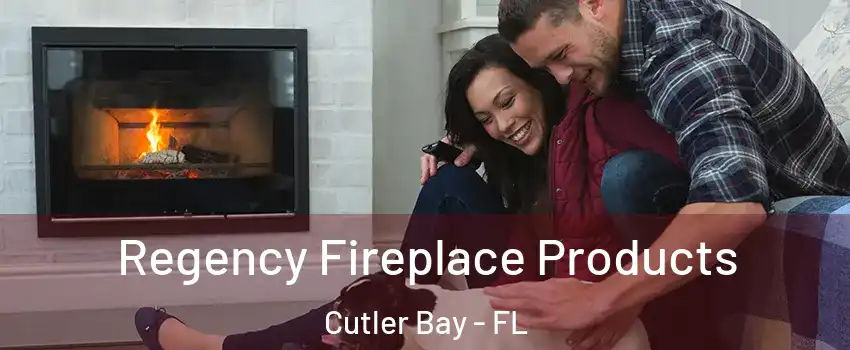  Regency Fireplace Products Cutler Bay - FL
