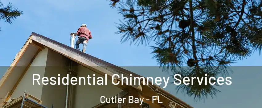  Residential Chimney Services Cutler Bay - FL