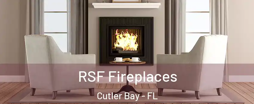  RSF Fireplaces Cutler Bay - FL
