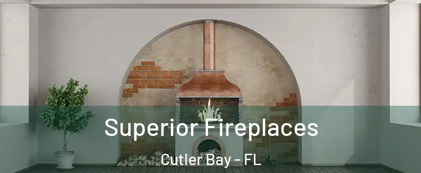  Superior Fireplaces Cutler Bay - FL