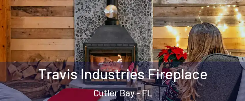  Travis Industries Fireplace Cutler Bay - FL